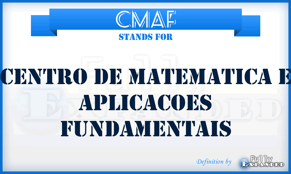 CMAF - Centro de Matematica e Aplicacoes Fundamentais