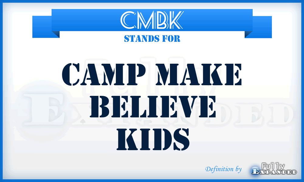 CMBK - Camp Make Believe Kids