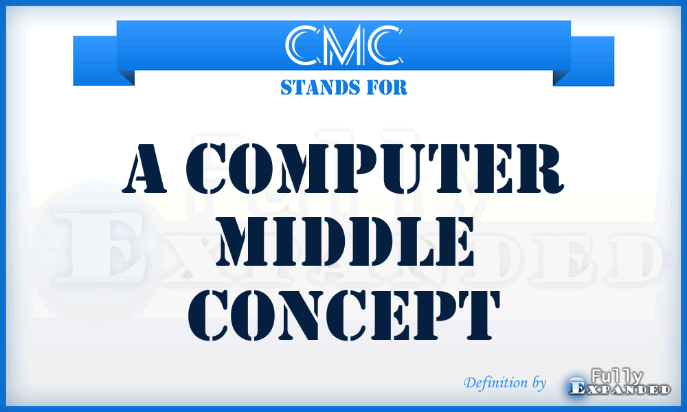 CMC - A Computer Middle Concept