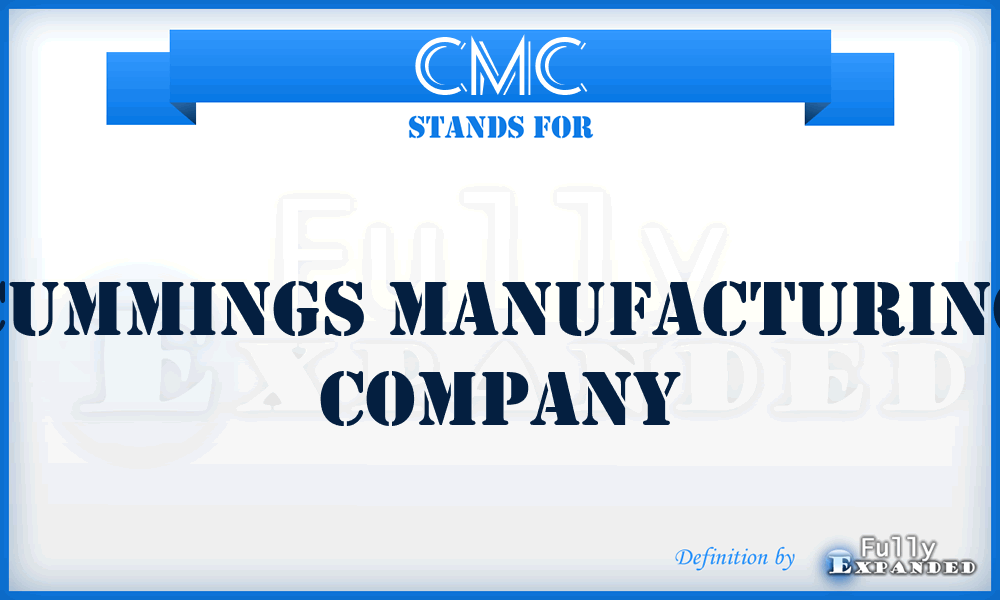 CMC - Cummings Manufacturing Company