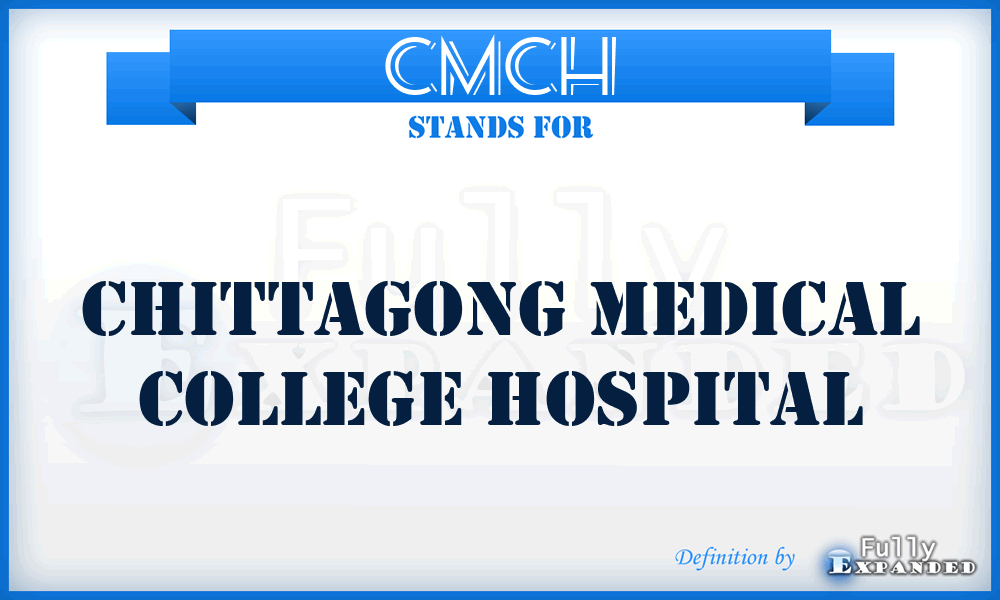 CMCH - Chittagong Medical College Hospital