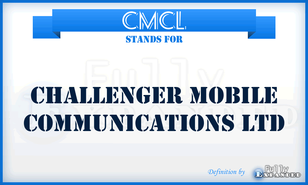 CMCL - Challenger Mobile Communications Ltd