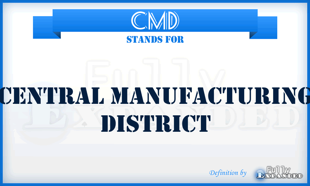 CMD - Central Manufacturing District