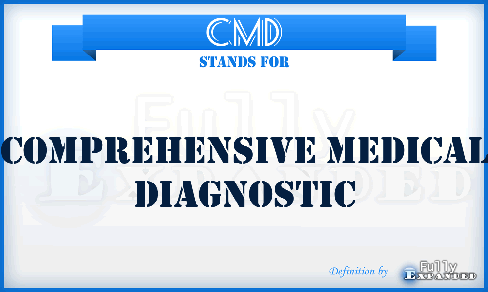 CMD - Comprehensive Medical Diagnostic