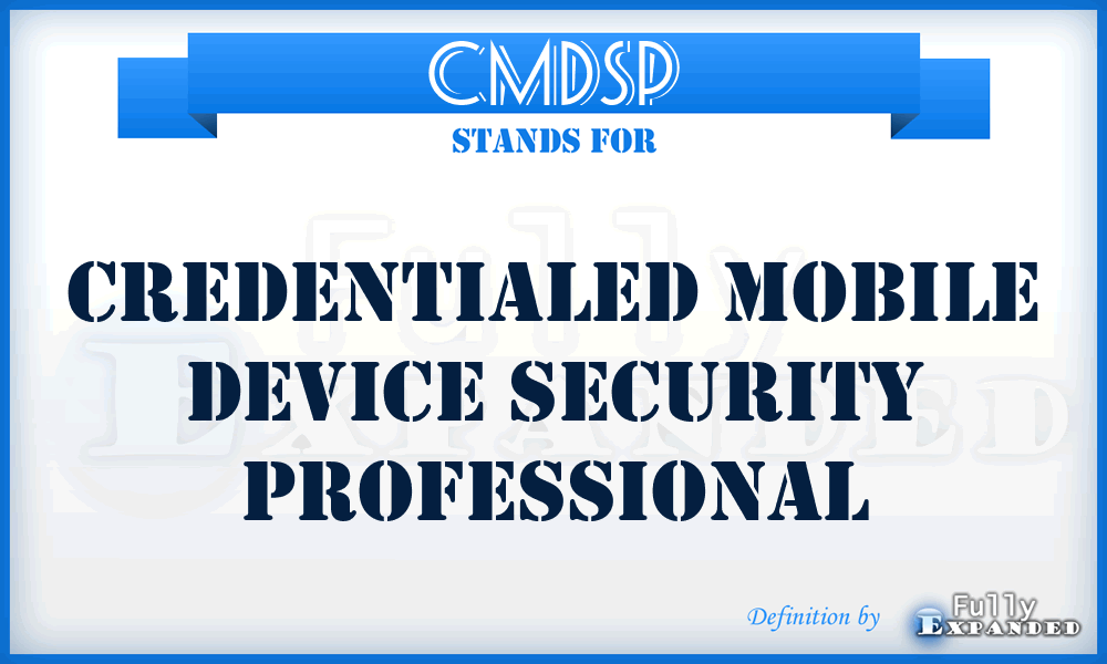 CMDSP - Credentialed Mobile Device Security Professional