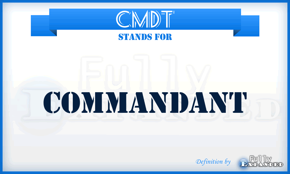 CMDT - commandant