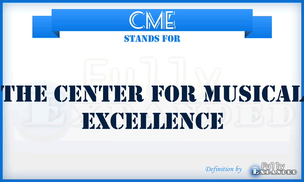 CME - The Center for Musical Excellence