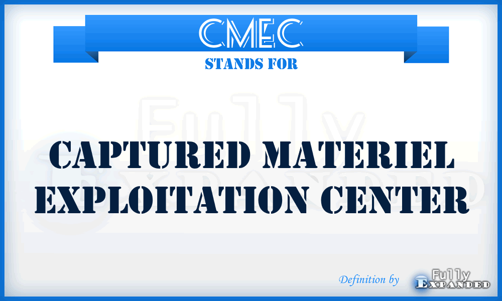 CMEC - Captured Materiel Exploitation Center