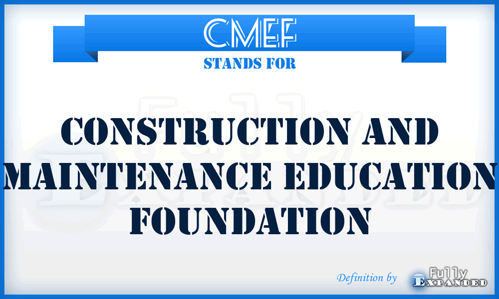 CMEF - Construction and Maintenance Education Foundation
