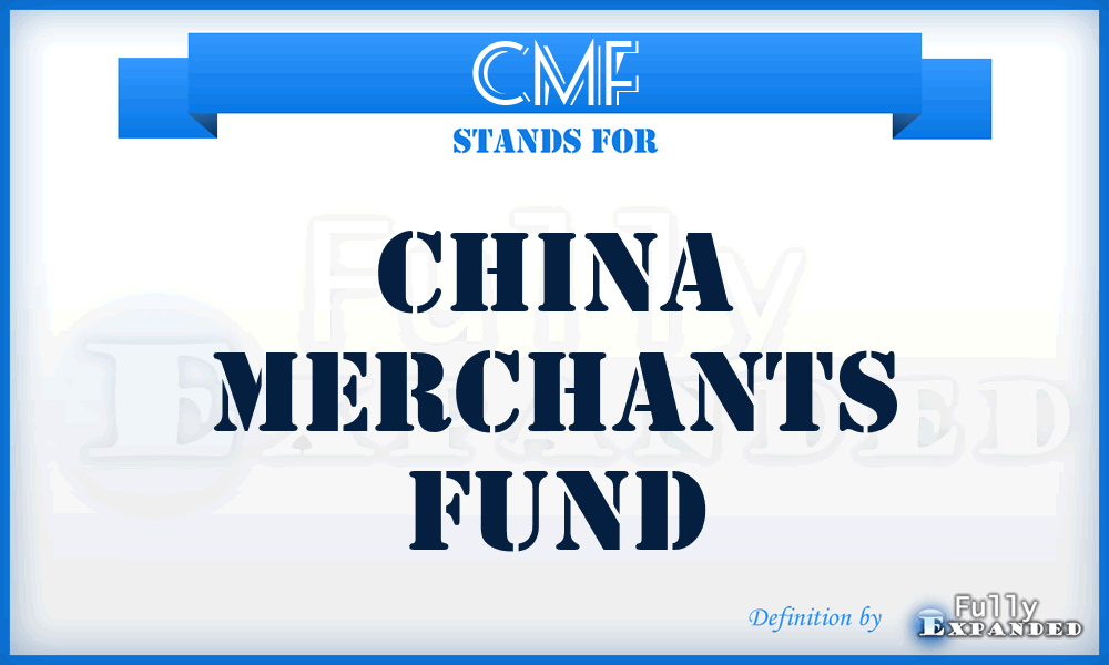 CMF - China Merchants Fund