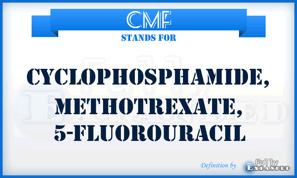 CMF - Cyclophosphamide, Methotrexate, 5-Fluorouracil