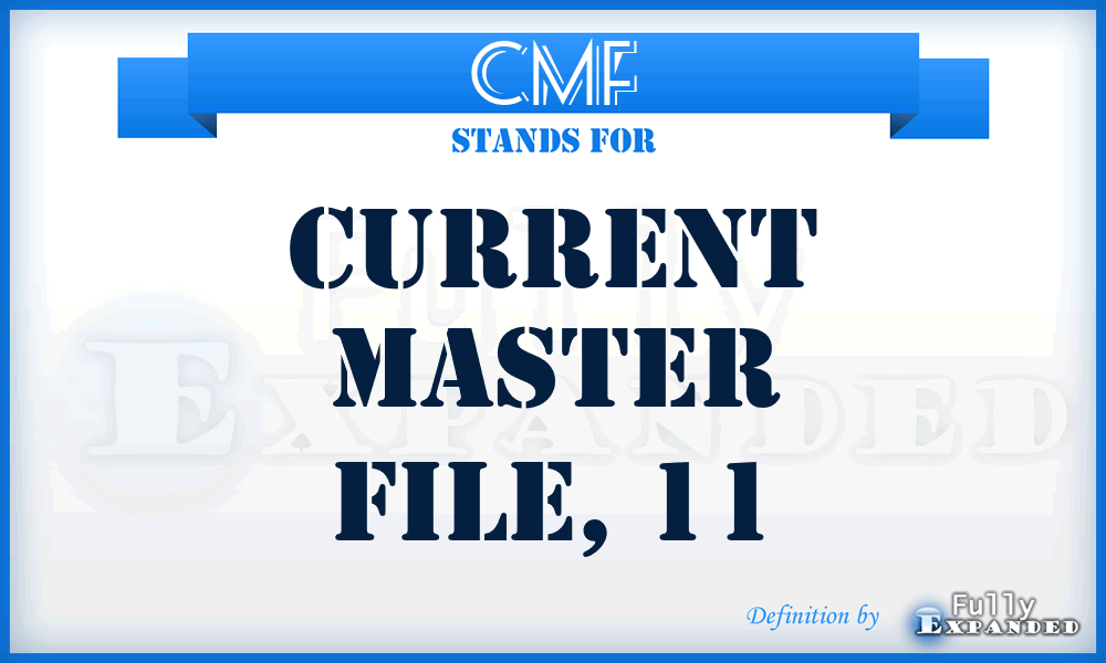 CMF - current master file, 11