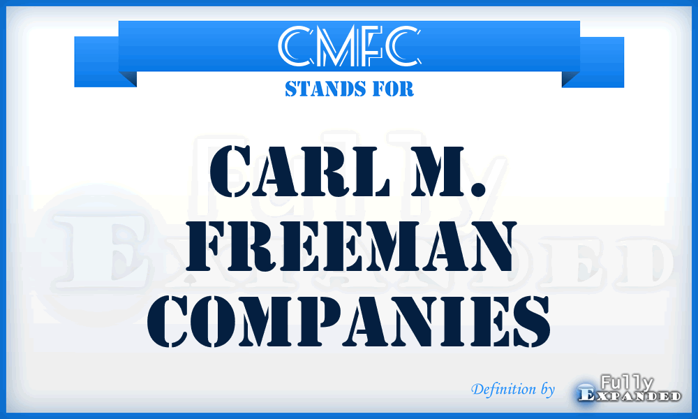 CMFC - Carl M. Freeman Companies