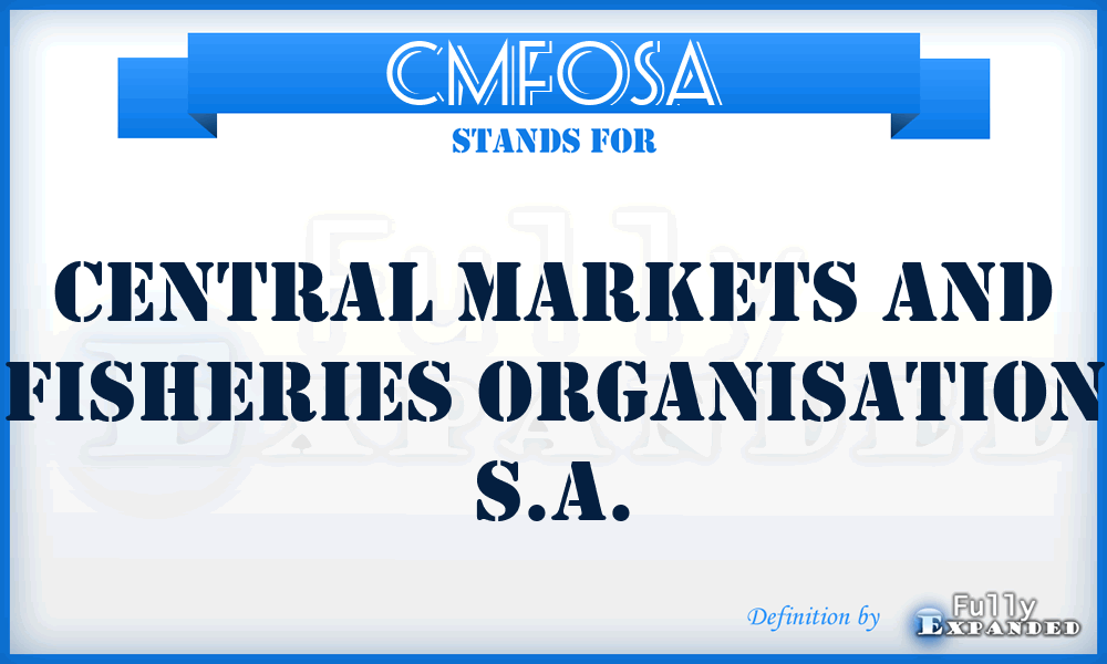 CMFOSA - Central Markets and Fisheries Organisation S.A.