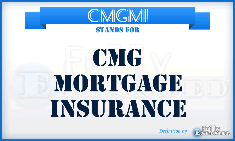 CMGMI - CMG Mortgage Insurance