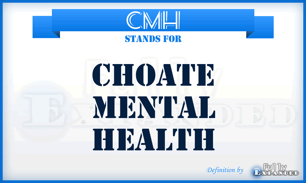 CMH - Choate Mental Health