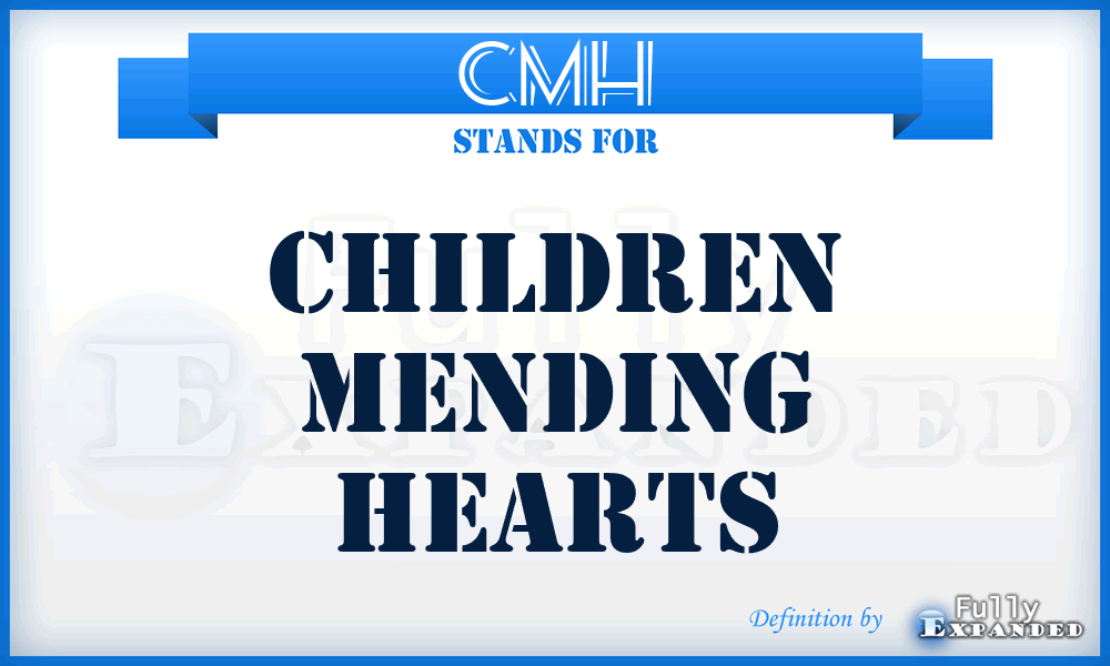 CMH - Children Mending Hearts