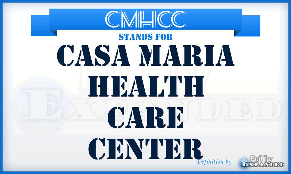 CMHCC - Casa Maria Health Care Center