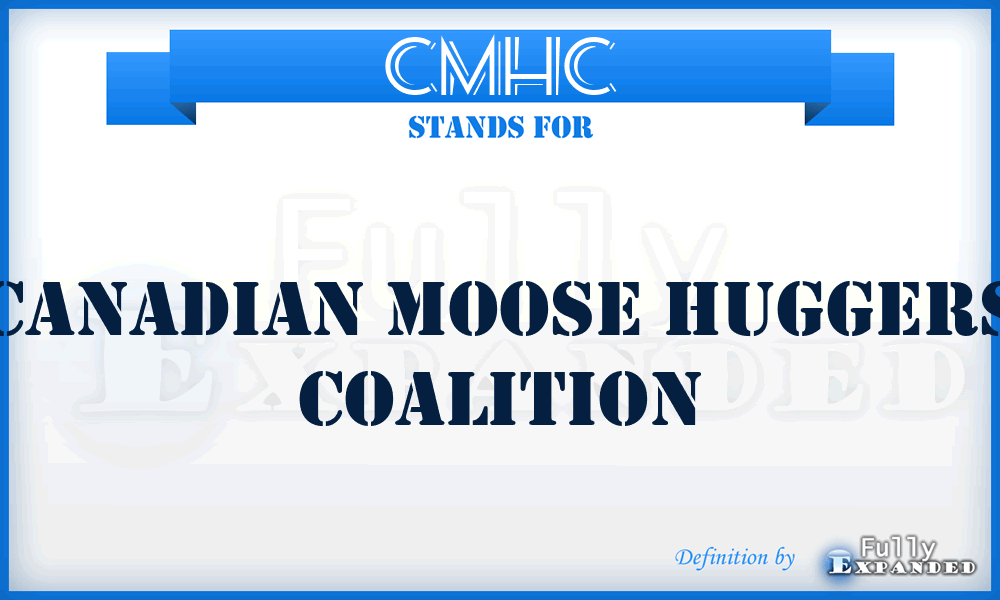 CMHC - Canadian Moose Huggers Coalition