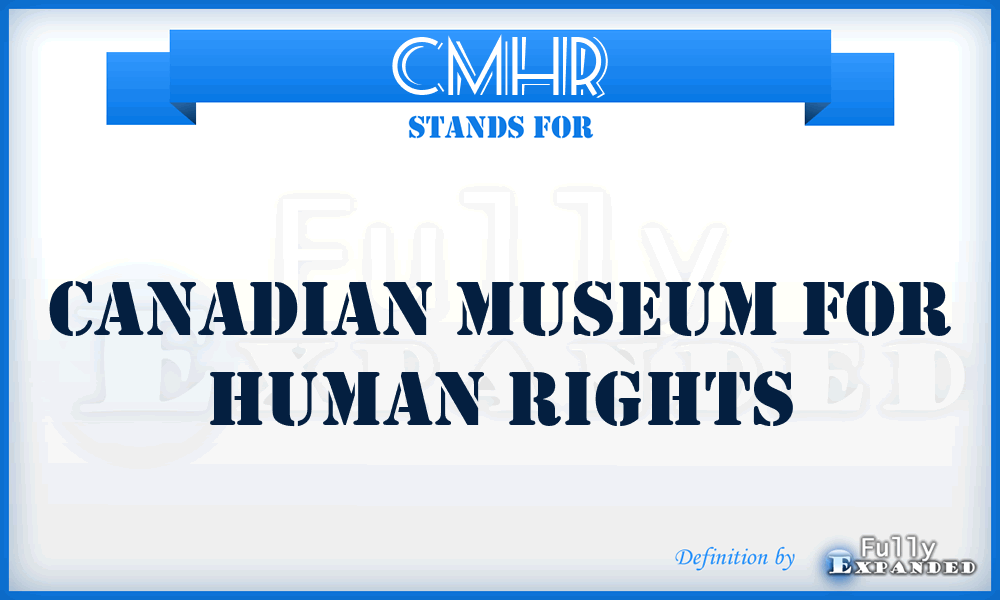 CMHR - Canadian Museum for Human Rights