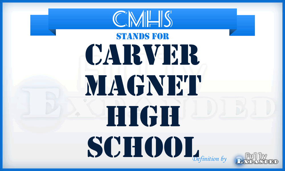 CMHS - Carver Magnet High School