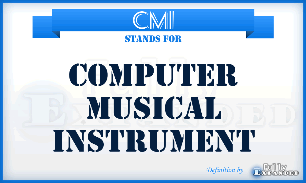 CMI - Computer Musical Instrument