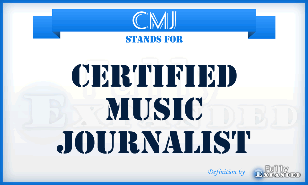 CMJ - Certified Music Journalist