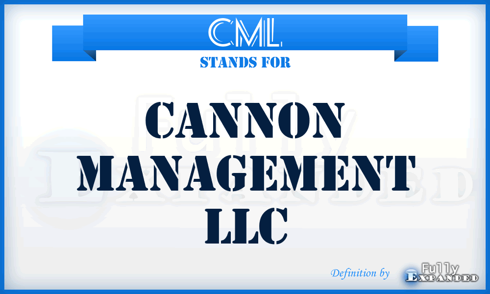 CML - Cannon Management LLC