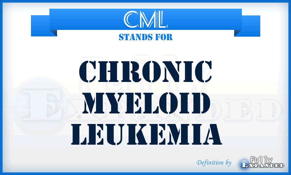 CML - Chronic Myeloid Leukemia