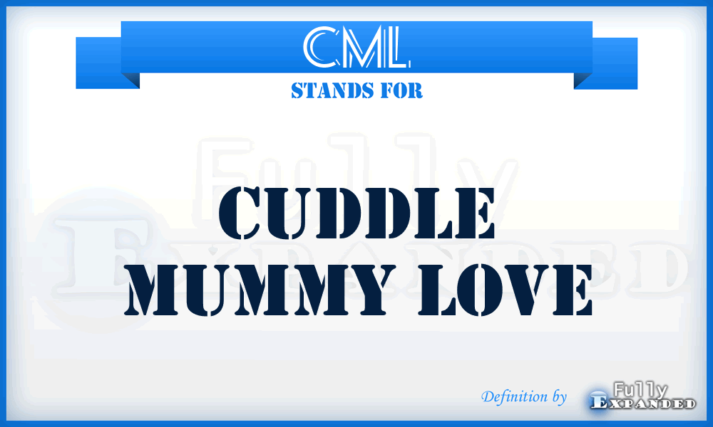 CML - Cuddle Mummy Love