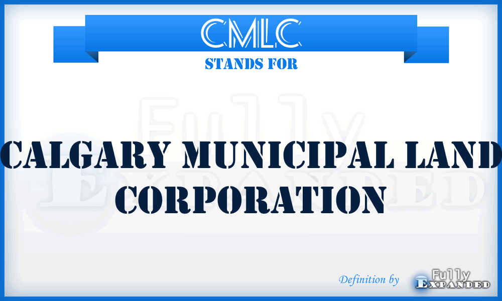 CMLC - Calgary Municipal Land Corporation