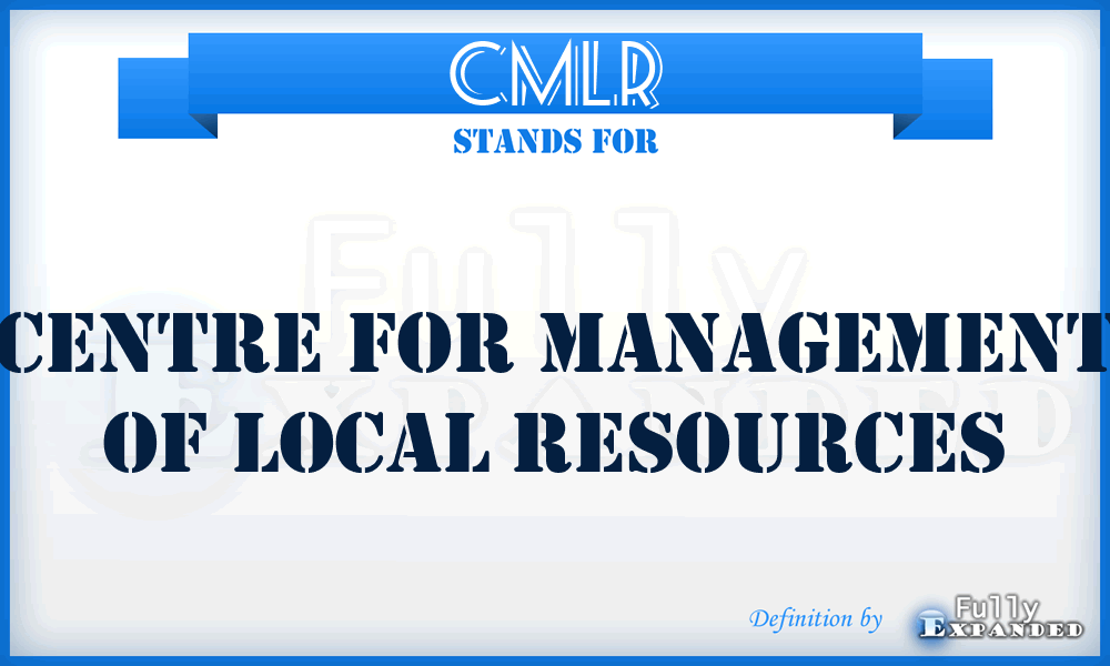 CMLR - Centre for Management of Local Resources
