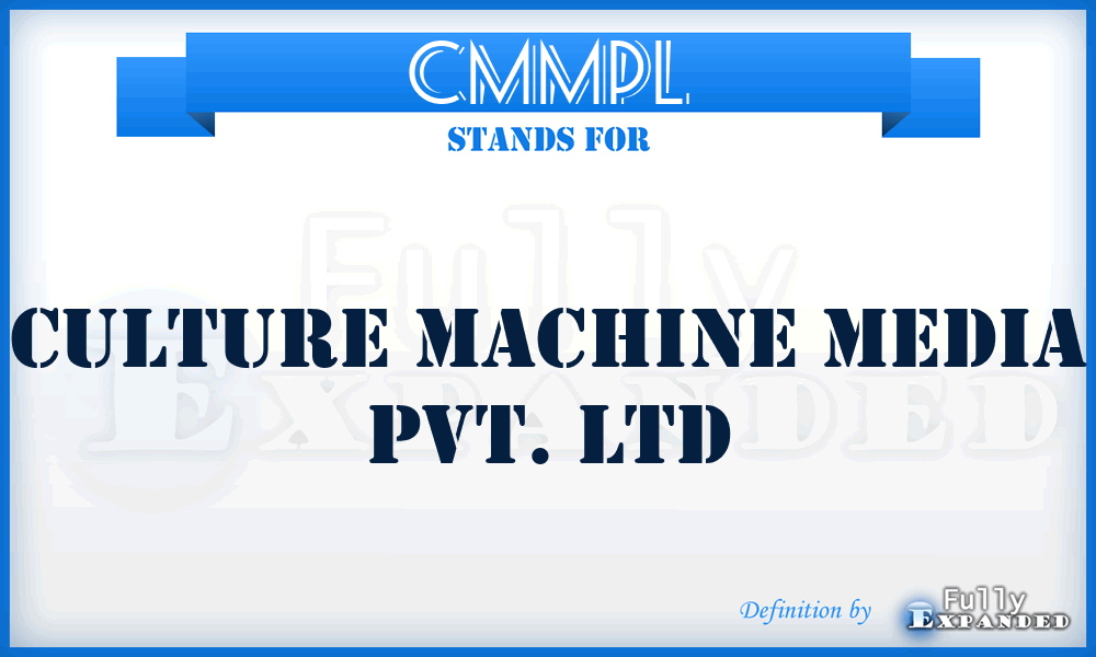 CMMPL - Culture Machine Media Pvt. Ltd