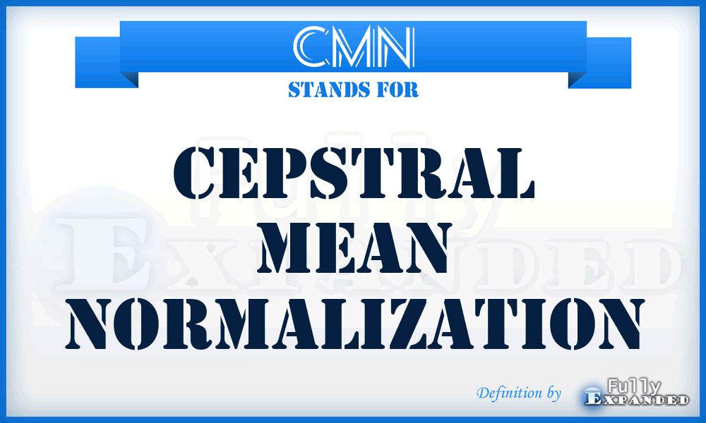 CMN - Cepstral Mean Normalization