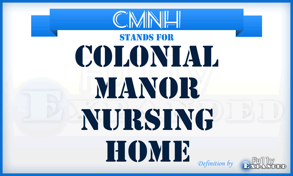 CMNH - Colonial Manor Nursing Home