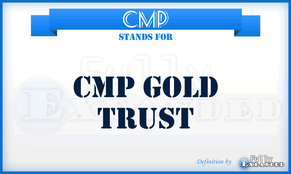 CMP - CMP Gold Trust