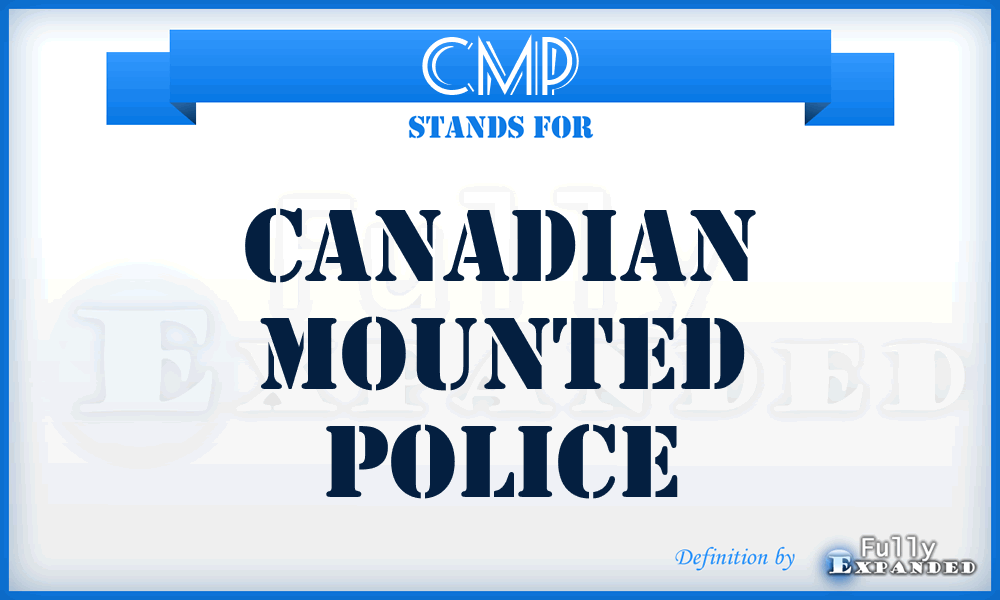 CMP - Canadian Mounted Police