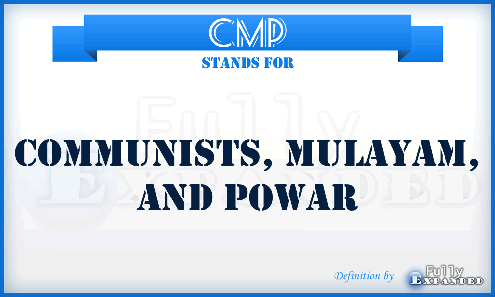 CMP - Communists, Mulayam, and Powar