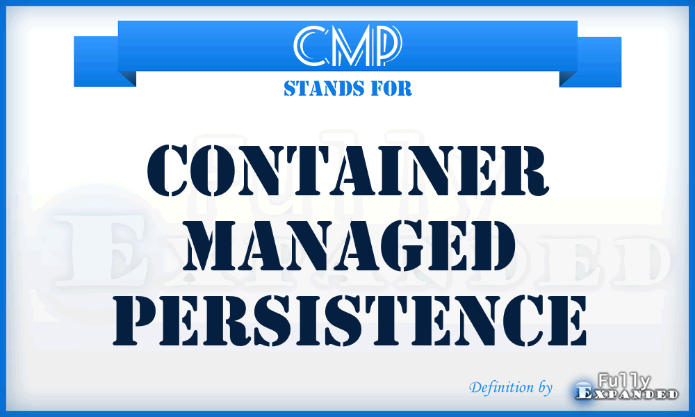 CMP - Container Managed Persistence