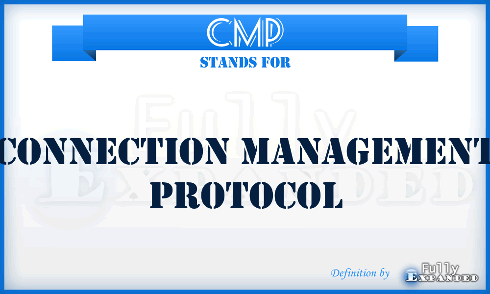 CMP - Connection Management Protocol