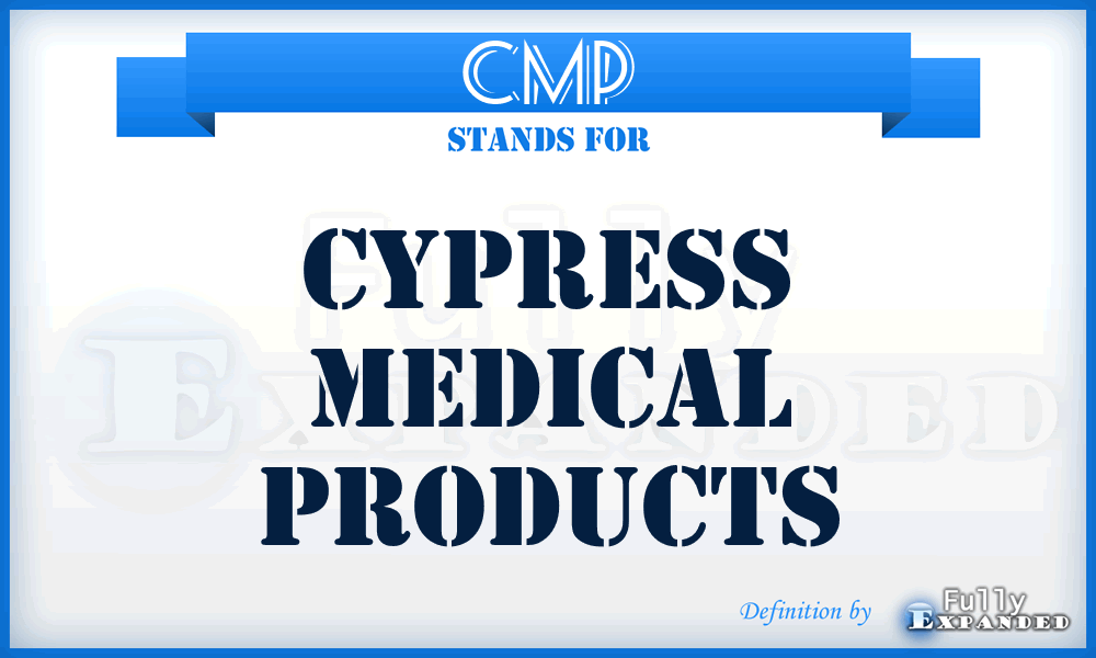 CMP - Cypress Medical Products
