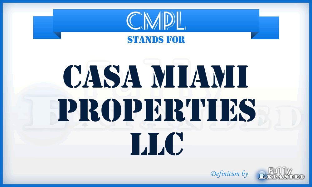 CMPL - Casa Miami Properties LLC