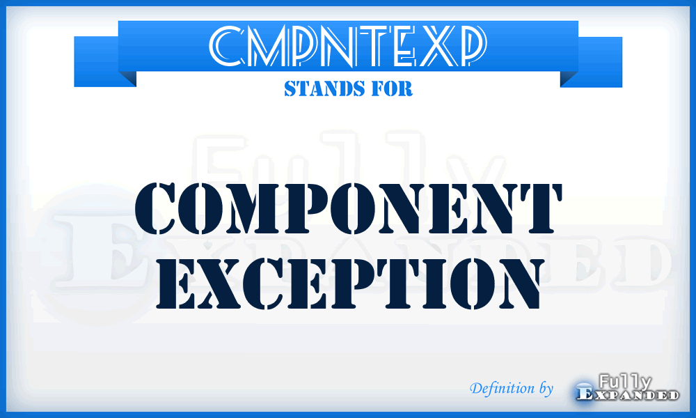 CMPNTEXP - component exception