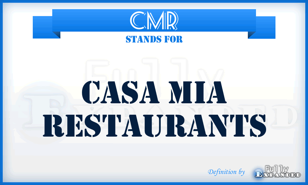 CMR - Casa Mia Restaurants