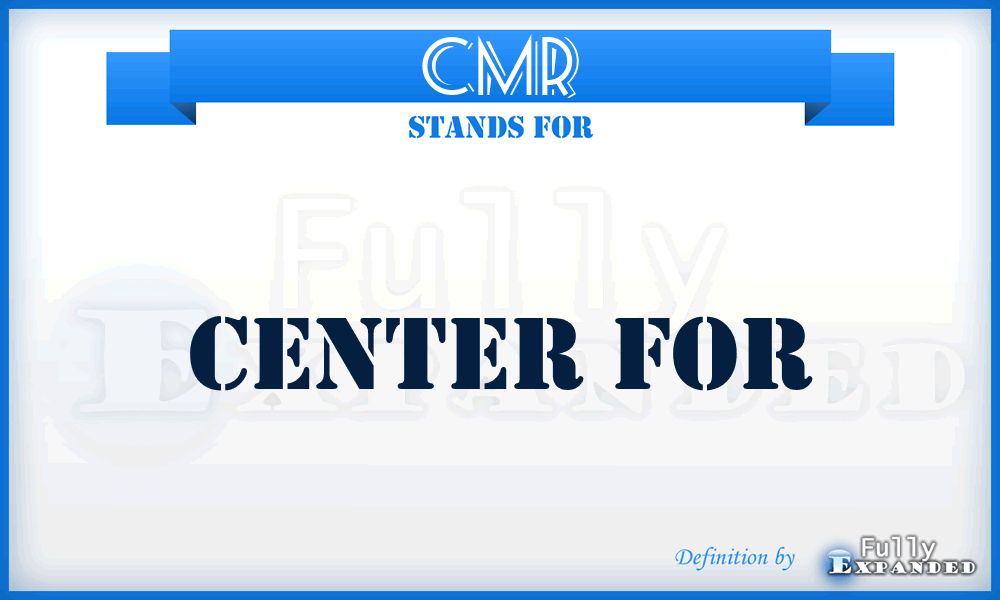 CMR - Center for