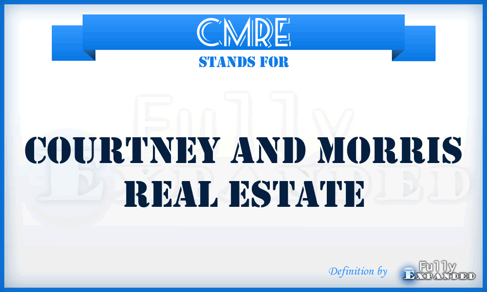 CMRE - Courtney and Morris Real Estate