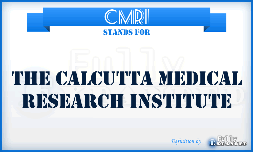 CMRI - The Calcutta Medical Research Institute