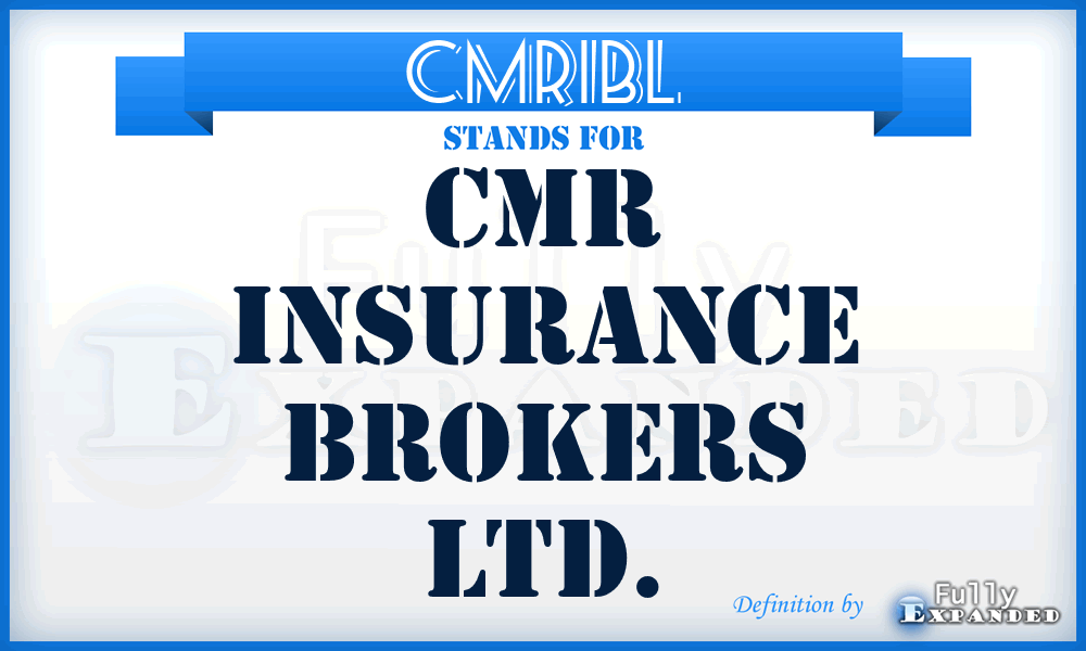 CMRIBL - CMR Insurance Brokers Ltd.
