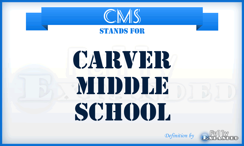 CMS - Carver Middle School