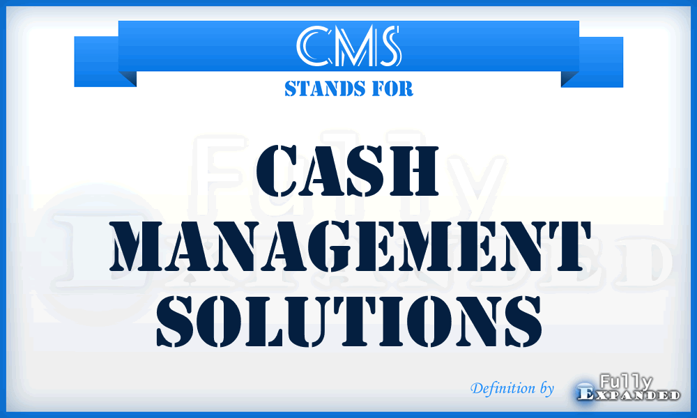 CMS - Cash Management Solutions